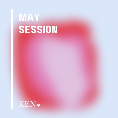 048 -  May Session by KEN.