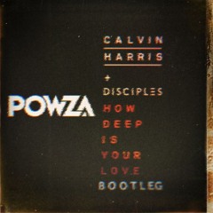 How Deep Is Your Love (Powza Bootleg) *FREE DOWNLOAD*