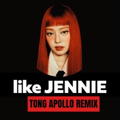 JENNIE - like JENNIE (TONG APOLLO Remix)
