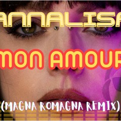 Annalisa - Mon Amour (Magna Romagna Remix)