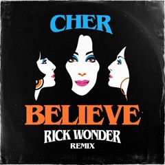 Cher - Believe (Rick Wonder Remix)