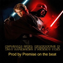 Skywalker freestyle Prod by premise on the beat