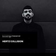 DifferentSound invites Hertz Collision / Podcast #307