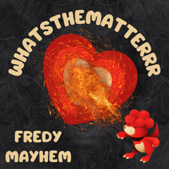 WHATSTHEMATTERRR