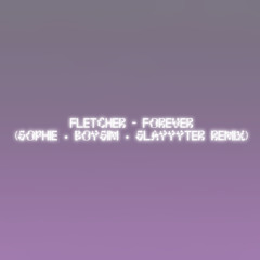 FLETCHER, SOPHIE, Slayyyter, Boy Sim - Forever (REMIX)