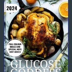 [Ebook] ❤ Glucose Goddess 2024: 30+ Easy Low-Sugar Recipes to Help Reduce Cravings, Boost Energy,