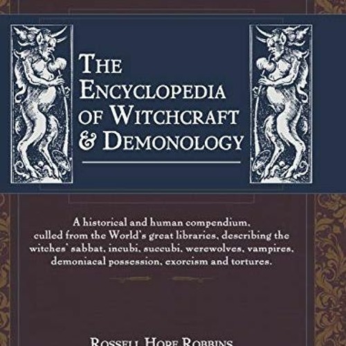download EPUB 📮 The Encyclopedia Of Witchcraft & Demonology by  Rossell Hope Robbins