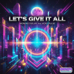 Let's give it our all - Moreno Deejay Feat. Vicky Pulse