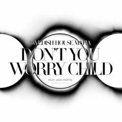Swedish House Mafia, John Martin- Don't You Worry Child (NIMBVS Remix)