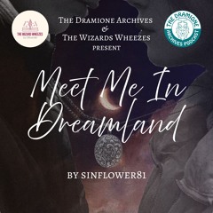 [Podfic] 'Meet Me In Dreamland' by sinflower81 | Chapter 26