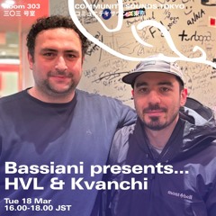 Bassiani presents… HVL & Kvanchi