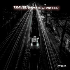 travel (work in progress)