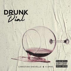 Drunk Dial Ft. K Amir