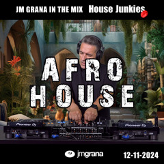 JM Grana In The Mix House Junkies (12-11-2024) AFRO HOUSE