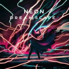 Neon Dreamscape - Part 1