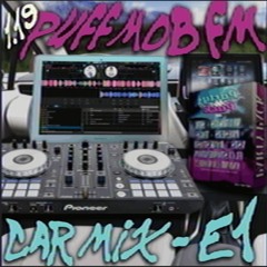 Puff Mob FM - Car Mix Episode 1 [Hosted By @1thoukso]