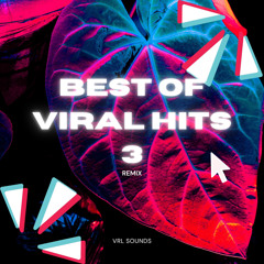 Best Of Viral Hits 3 (Remix)