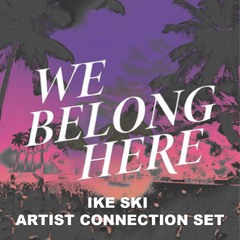 Ike Ski - We Belong Here Artist Connection Set