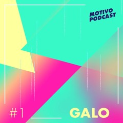 Motivo Podcast #1 - Galo