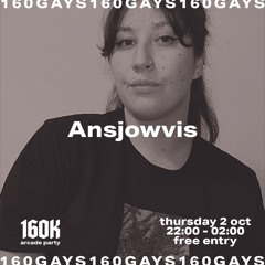 Ansjowvis - 160GAYS | 02 oct 2025 at 160K (Rotterdam)