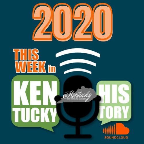 This Week in Kentucky History - 2020