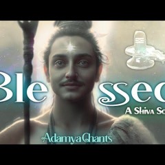 Blessed - Adamya Chants