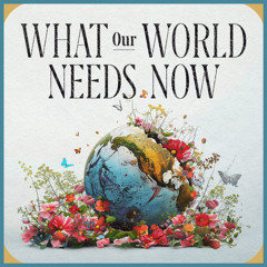 What Our World Needs Now - week 6 - Hearing from God with David Cookson