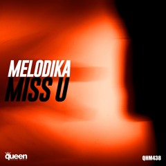 QHM438 - Melodika - Miss U (Original Mix)