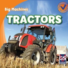 [Get] EPUB 📝 Tractors (Big Machines - Transitions to Literacy) by  Katie Kawa [EPUB