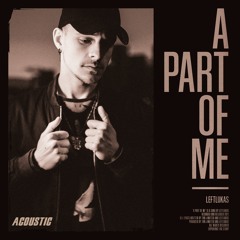 A Part Of Me (Acoustic Version w/ Arthur Fritz)