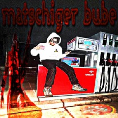 MATSCH BUBE - DRECKIGER DRILL