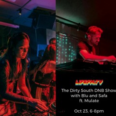 Dirty South D&B Show w/ Blu & Safa [Oct 23] - guest b2b with Mulate
