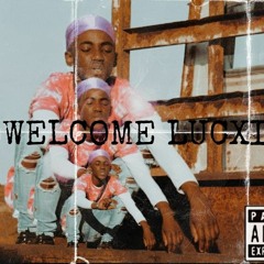 welcome Lucxii (ft CheessyTheChief)