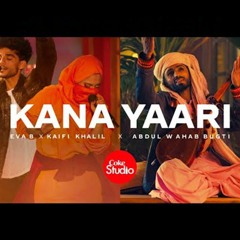 Coke Studio   Season 14   Kana Yaari   Kaifi Khalil X Eva B X Abdul Wahab Bugti