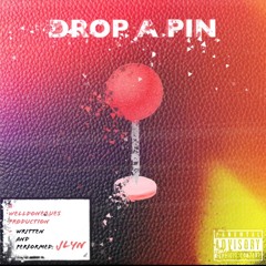 JLYN - Drop A Pin [Prod By WellDoneQues]