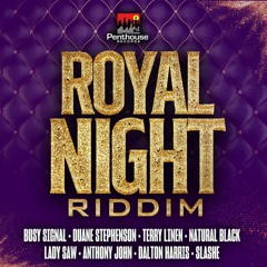 Royal Night Riddim Mix Duane Stephenson,Lady Saw,Busy Signal,Nadine Sutherland,Natural Black & More