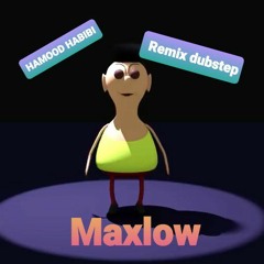 Maxlow - Hamood Habibi ( remix dubstep)