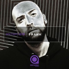 MNTNPC079 - MONOTON:audio pres. FRAHH