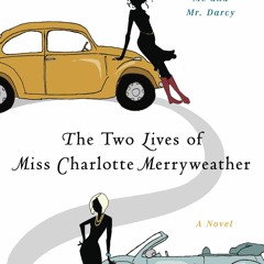 kindle The Two Lives of Miss Charlotte Merryweather: A Novel