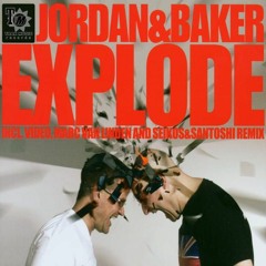 Jordan & Baker - Explode Radio Mix 2021