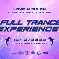 Full Trance Experience - Love Mission, CLASSIC STAGE, Poznań LIVESET