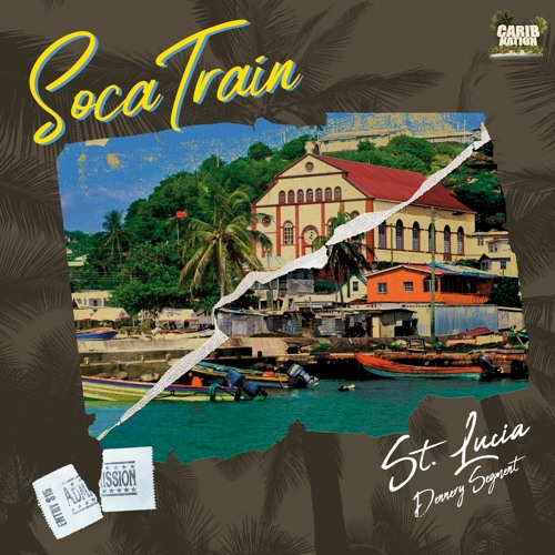 The Soca Train - St Lucia (Dennery Segment)