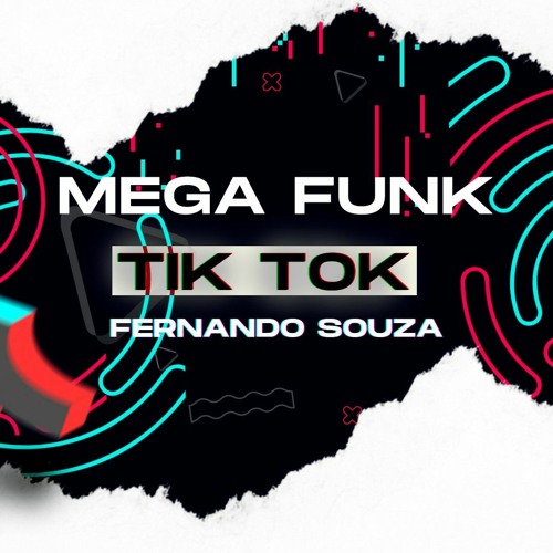 MEGA FUNK - TIK TOK ( FERNANDO SOUZA ) 2021