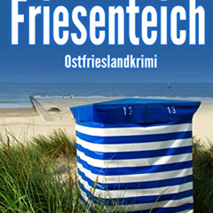 [DOWNLOAD] PDF 🎯 Friesenteich. Ostfrieslandkrimi (Mona Sander und Enno Moll ermittel