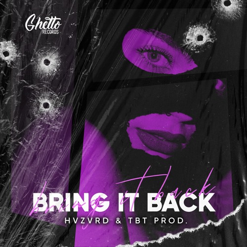 HVZVRD & TBT prod.  - BRING IT BACK