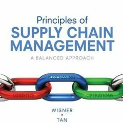 (Download Book) Principles of Supply Chain Management: A Balanced Approach - Joel D. Wisner
