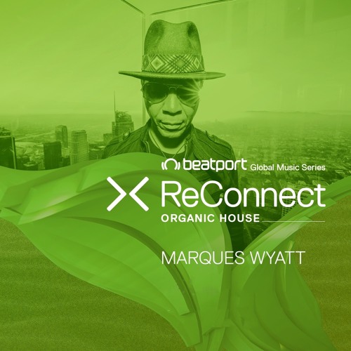 Beatport "Reconnect" featuring MARQUES WYATT 7.17.20