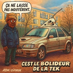 c'est le bolideur de la tek