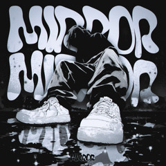MIRROR (Slowed)