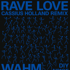 RAVE LOVE Wham(FR) - Cassius Holland Remix